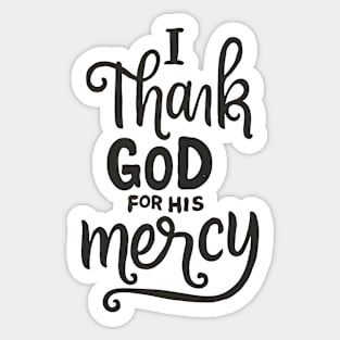 I Thank God For His Mercy - Christian Sticker